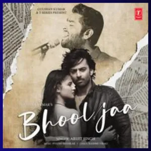 Bhool jaa Song
