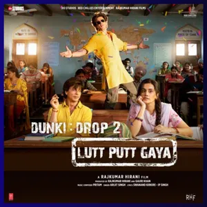 lutt putt gaya song from dunki