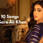 Top 10 Songs of Sara Ali Khan