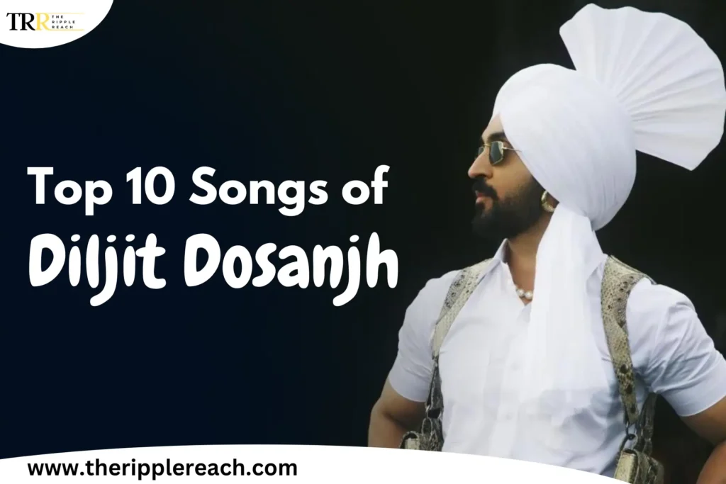 top 10 songs of diljit dosanjh