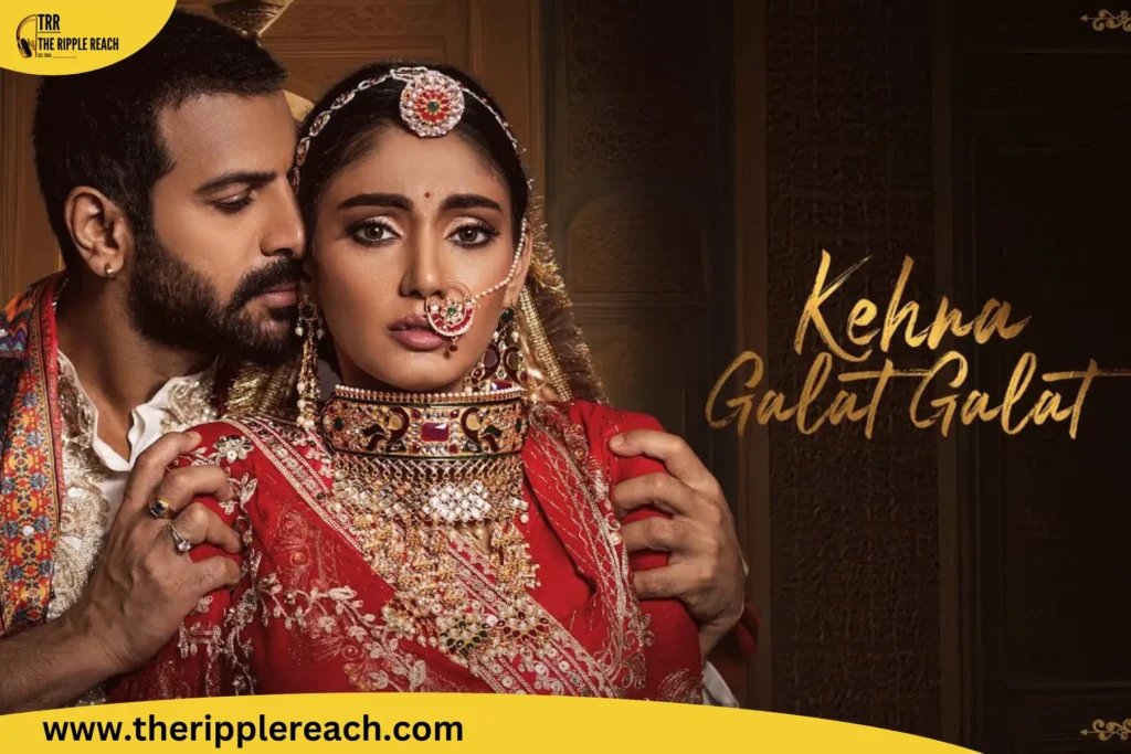 Kehna Ghalat Ghalat Music Review By DJ Shilpi Sharma